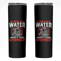 I Walk On Water Whats Your Superpower Skinny Tumbler Funny Ice Hockey Gift - Wonder Print Shop