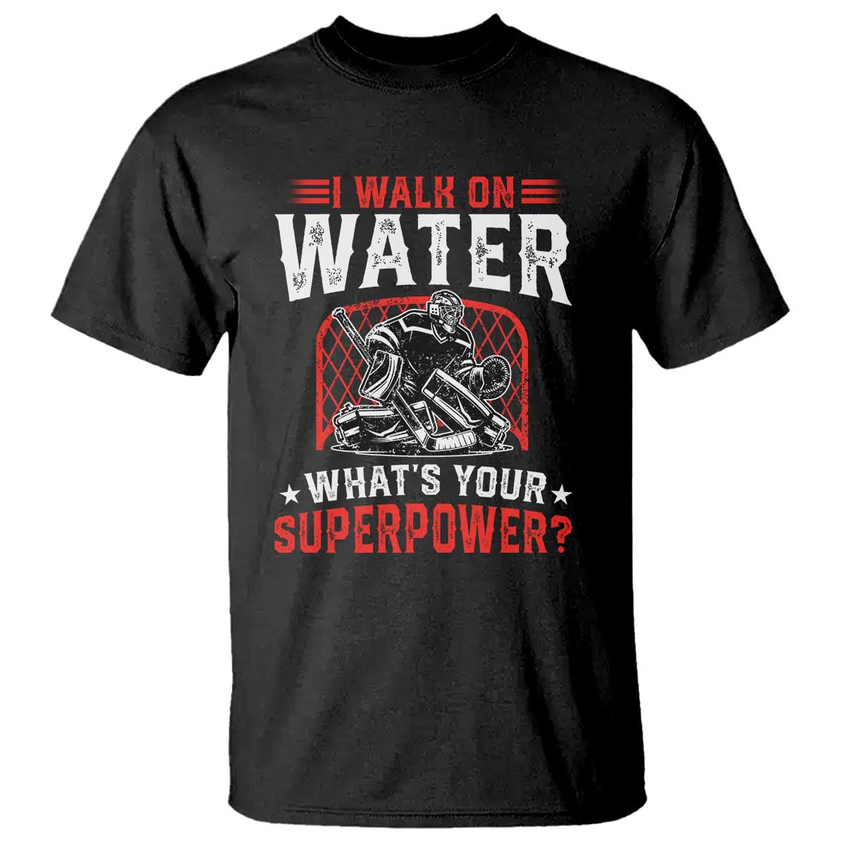 I Walk On Water Whats Your Superpower T Shirt Funny Ice Hockey Gift - Wonder Print Shop