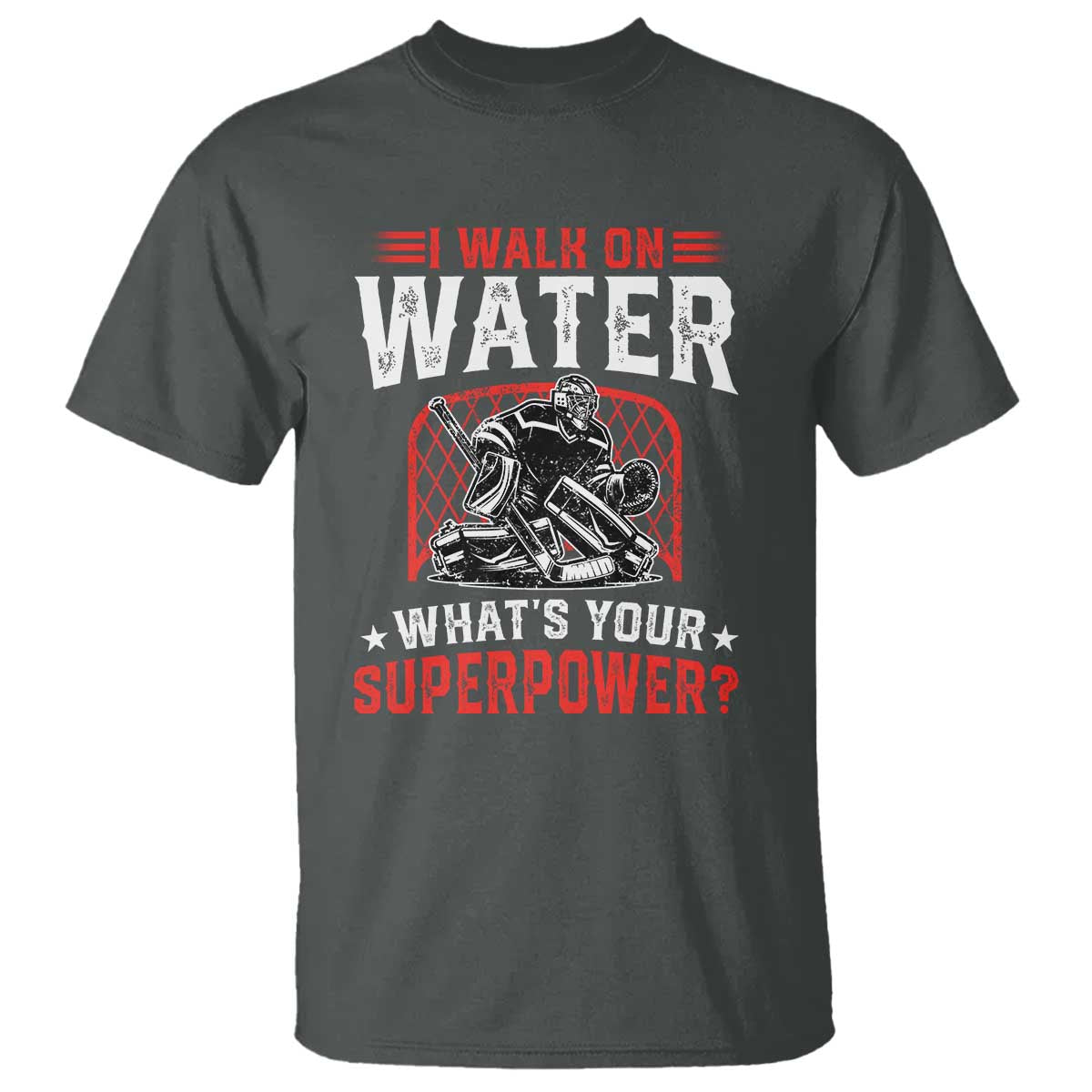 I Walk On Water Whats Your Superpower T Shirt Funny Ice Hockey Gift - Wonder Print Shop
