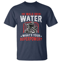 I Walk On Water Whats Your Superpower T Shirt Funny Ice Hockey Gift - Wonder Print Shop