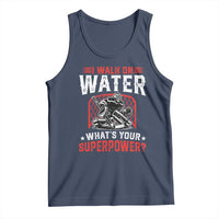 I Walk On Water Whats Your Superpower Tank Top Funny Ice Hockey Gift - Wonder Print Shop
