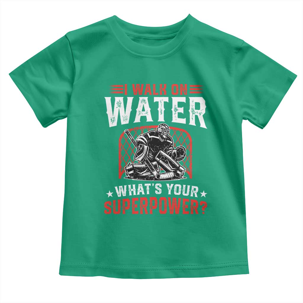 I Walk On Water Whats Your Superpower Toddler T Shirt Funny Ice Hockey Gift - Wonder Print Shop