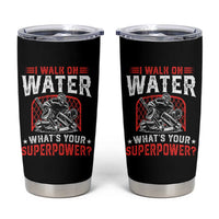 I Walk On Water Whats Your Superpower Tumbler Cup Funny Ice Hockey Gift - Wonder Print Shop