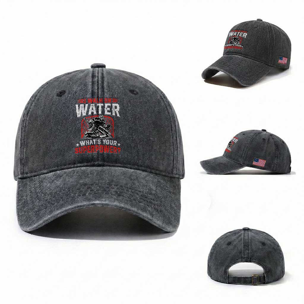 I Walk On Water Whats Your Superpower Washed Cotton Baseball Cap Funny Ice Hockey Gift