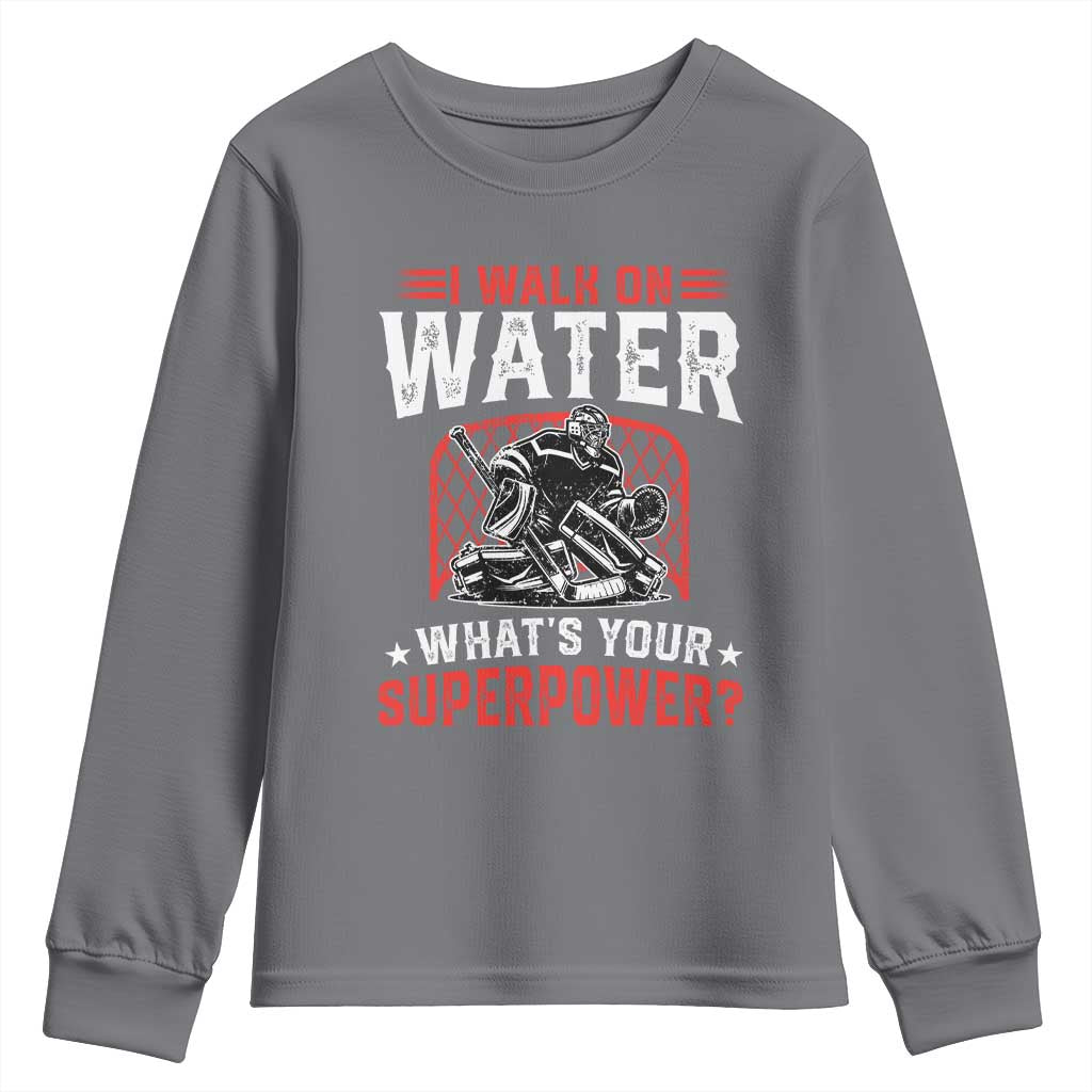I Walk On Water Whats Your Superpower Youth Sweatshirt Funny Ice Hockey Gift - Wonder Print Shop