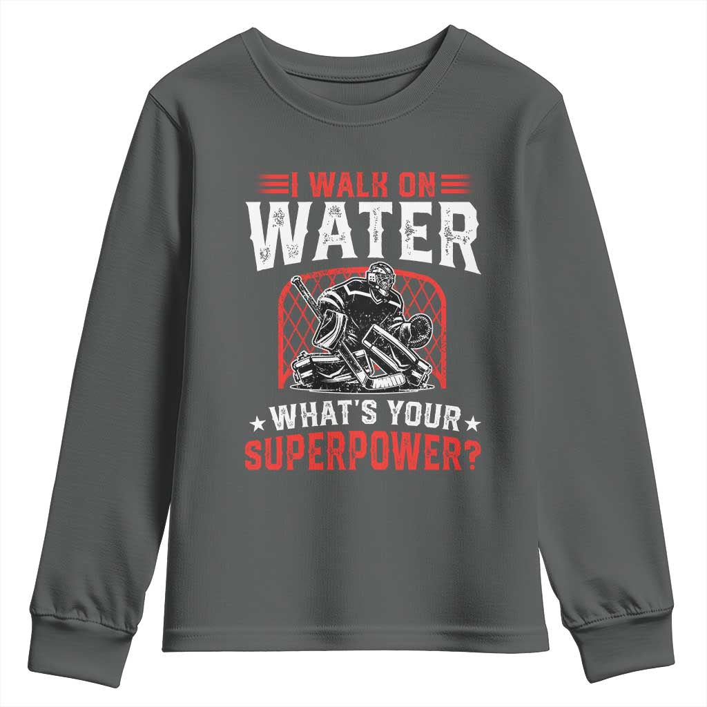 I Walk On Water Whats Your Superpower Youth Sweatshirt Funny Ice Hockey Gift - Wonder Print Shop