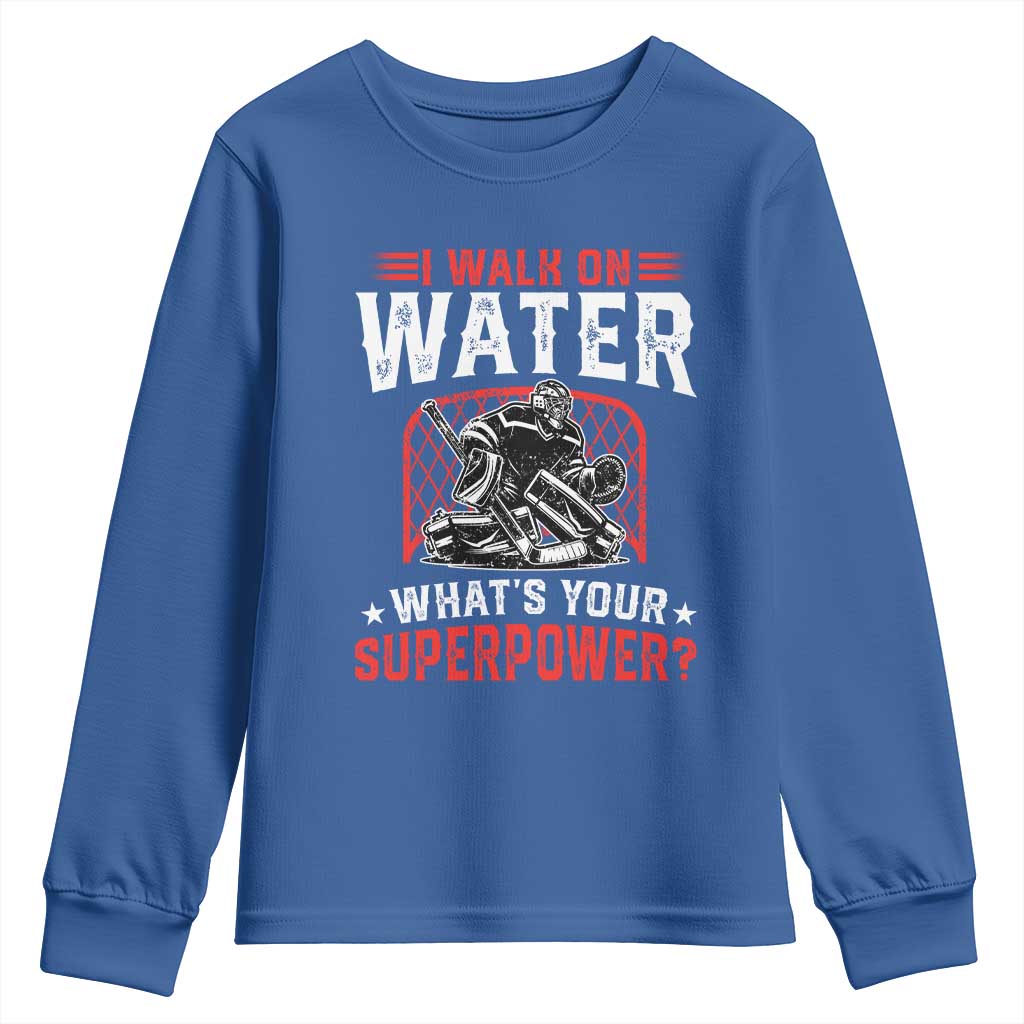 I Walk On Water Whats Your Superpower Youth Sweatshirt Funny Ice Hockey Gift - Wonder Print Shop