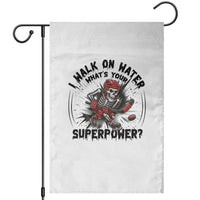 I Walk On Water Whats Your Superpower Garden Flag Skeleton Hockey Dark Humor Gift - Wonder Print Shop