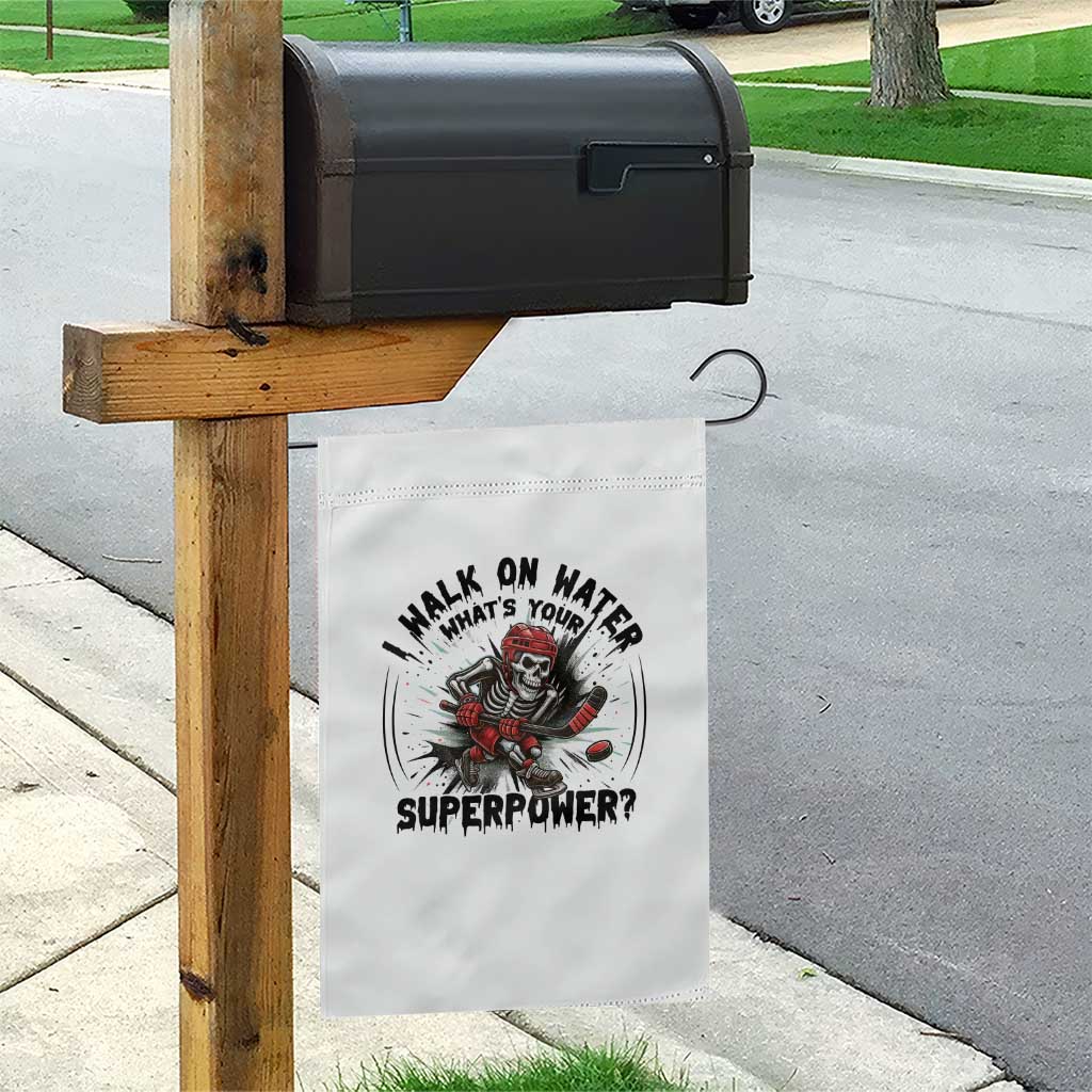 I Walk On Water Whats Your Superpower Garden Flag Skeleton Hockey Dark Humor Gift - Wonder Print Shop