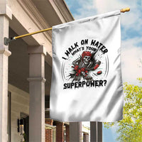 I Walk On Water Whats Your Superpower Garden Flag Skeleton Hockey Dark Humor Gift - Wonder Print Shop