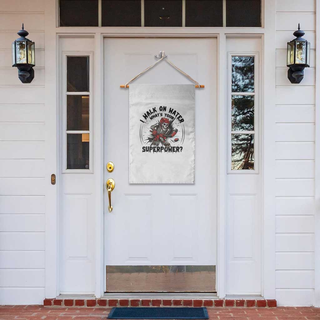 I Walk On Water Whats Your Superpower Garden Flag Skeleton Hockey Dark Humor Gift - Wonder Print Shop