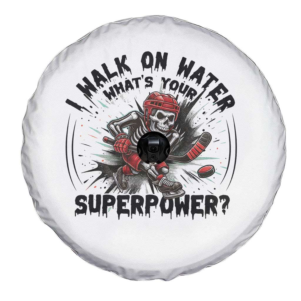 I Walk On Water Whats Your Superpower Spare Tire Cover Skeleton Hockey Dark Humor Gift - Wonder Print Shop