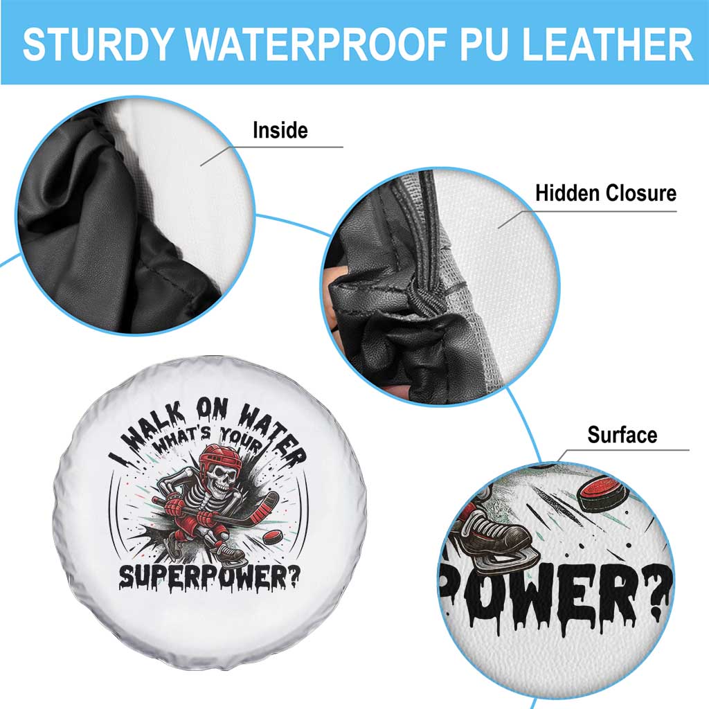 I Walk On Water Whats Your Superpower Spare Tire Cover Skeleton Hockey Dark Humor Gift - Wonder Print Shop