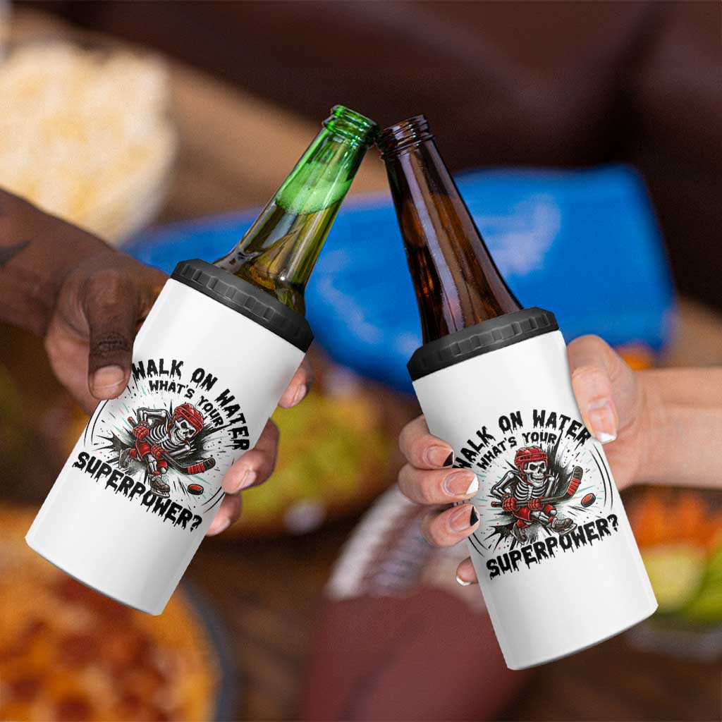 I Walk On Water Whats Your Superpower 4 in 1 Can Cooler Tumbler Skeleton Hockey Dark Humor Gift - Wonder Print Shop