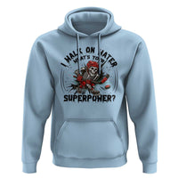 I Walk On Water Whats Your Superpower Hoodie Skeleton Hockey Dark Humor Gift - Wonder Print Shop