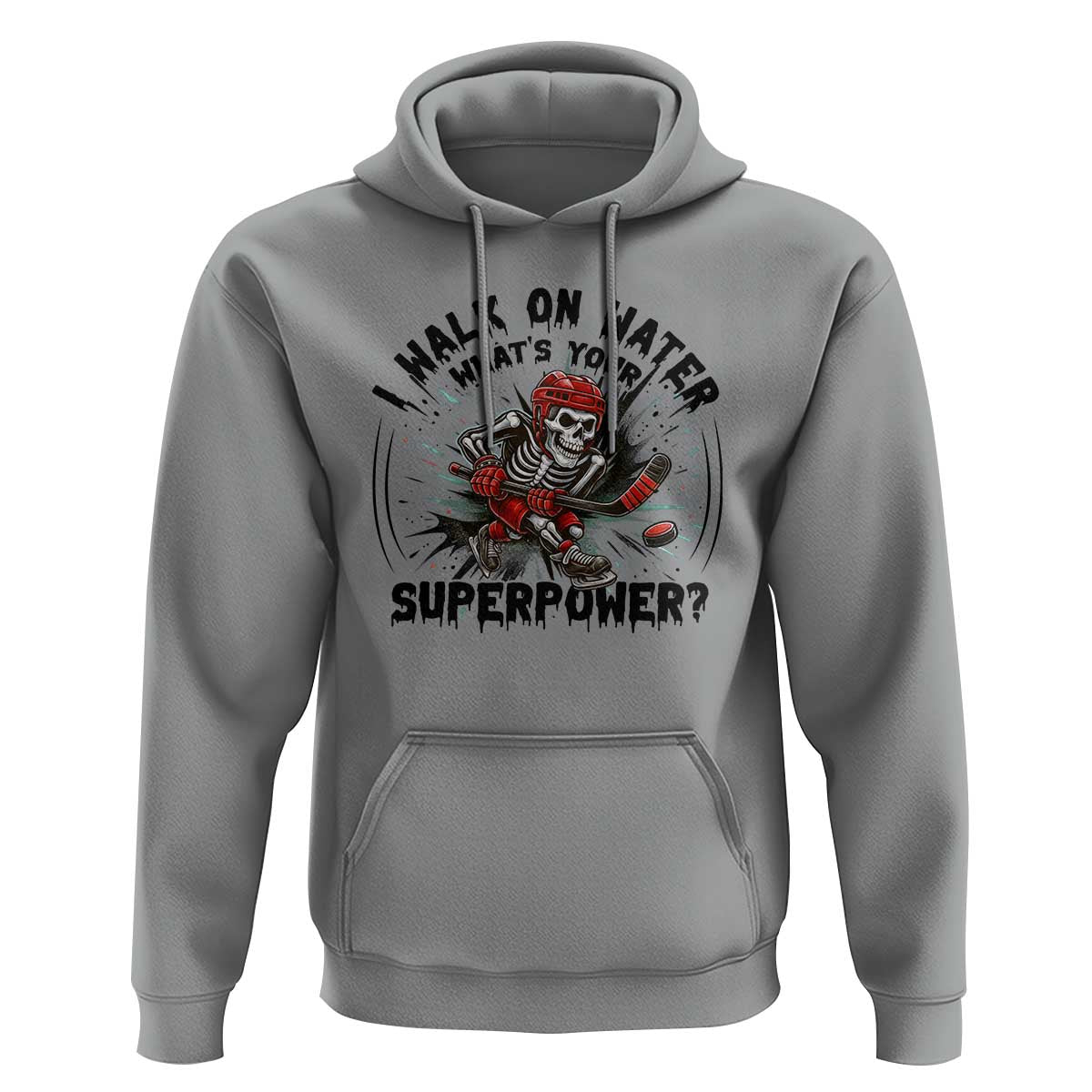 I Walk On Water Whats Your Superpower Hoodie Skeleton Hockey Dark Humor Gift - Wonder Print Shop