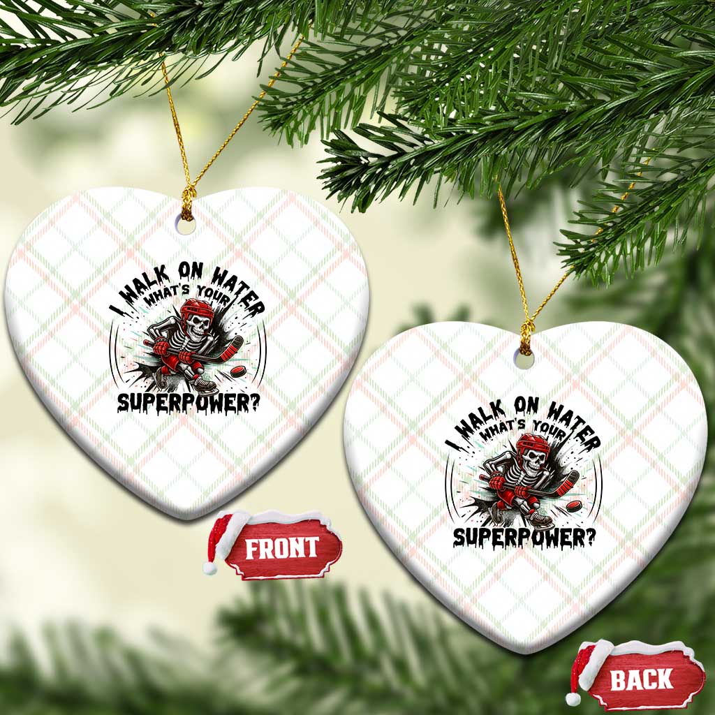 I Walk On Water Whats Your Superpower Ceramic Ornament Skeleton Hockey Dark Humor Gift - Wonder Print Shop