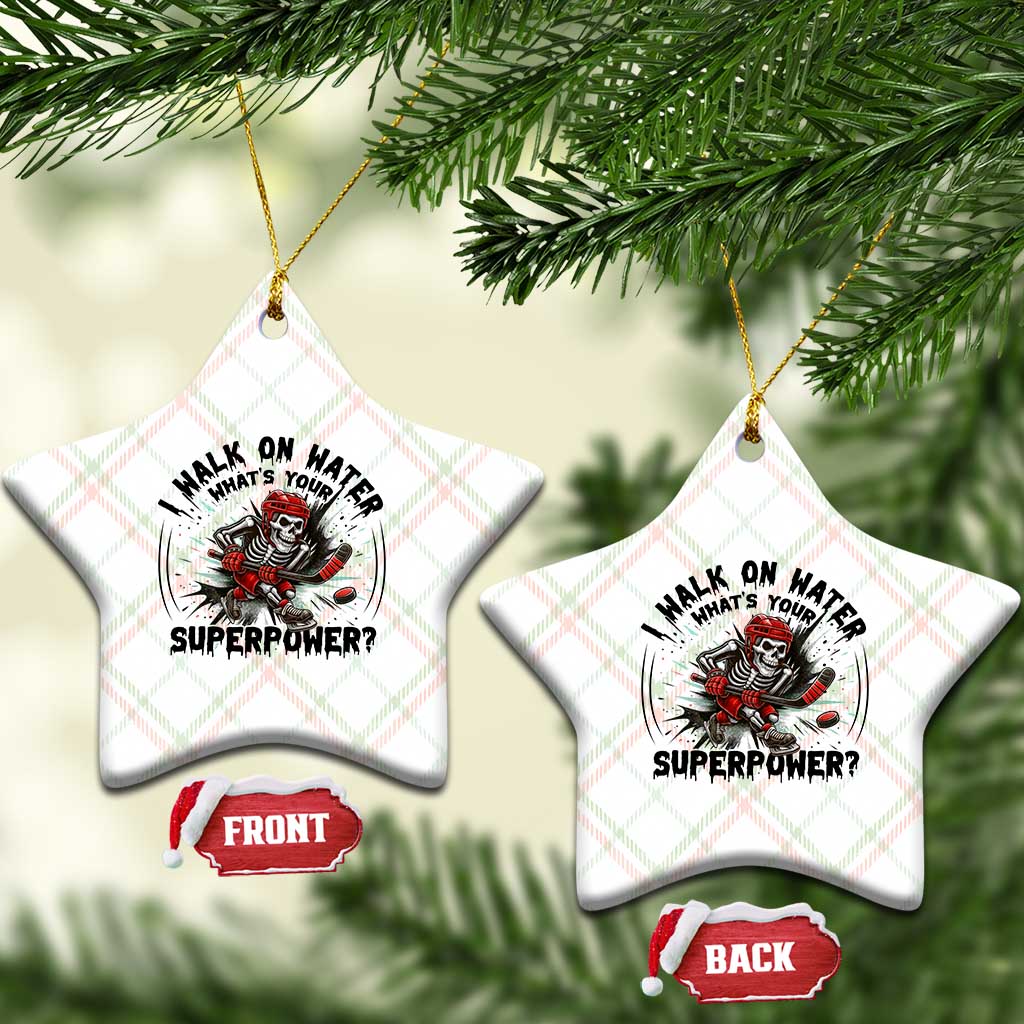 I Walk On Water Whats Your Superpower Ceramic Ornament Skeleton Hockey Dark Humor Gift - Wonder Print Shop