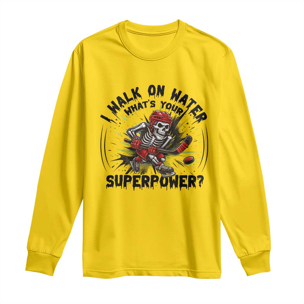 I Walk On Water Whats Your Superpower Long Sleeve Shirt Skeleton Hockey Dark Humor Gift - Wonder Print Shop
