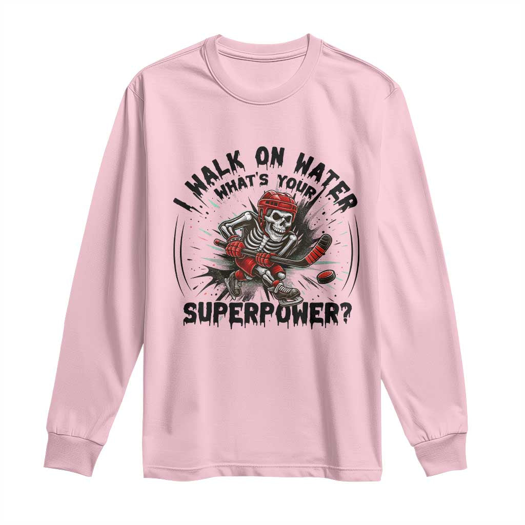 I Walk On Water Whats Your Superpower Long Sleeve Shirt Skeleton Hockey Dark Humor Gift - Wonder Print Shop