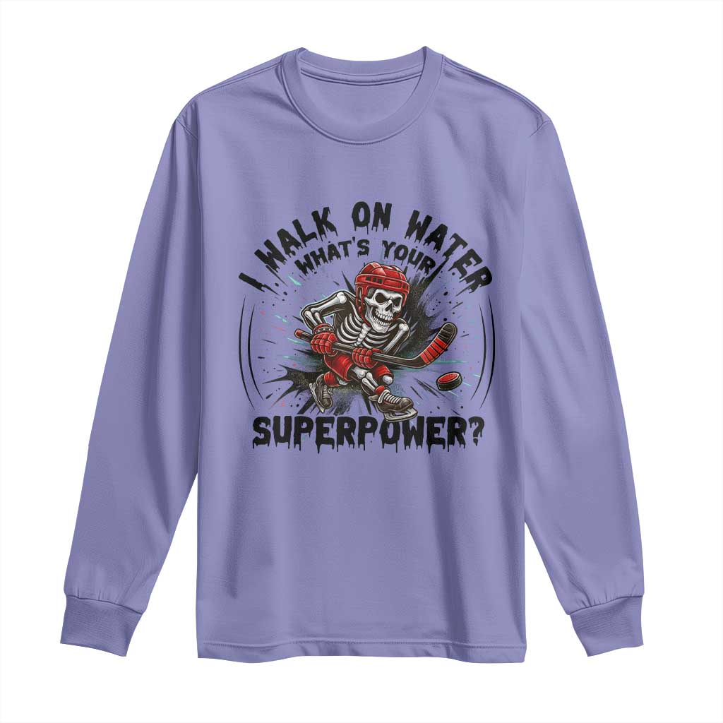 I Walk On Water Whats Your Superpower Long Sleeve Shirt Skeleton Hockey Dark Humor Gift - Wonder Print Shop