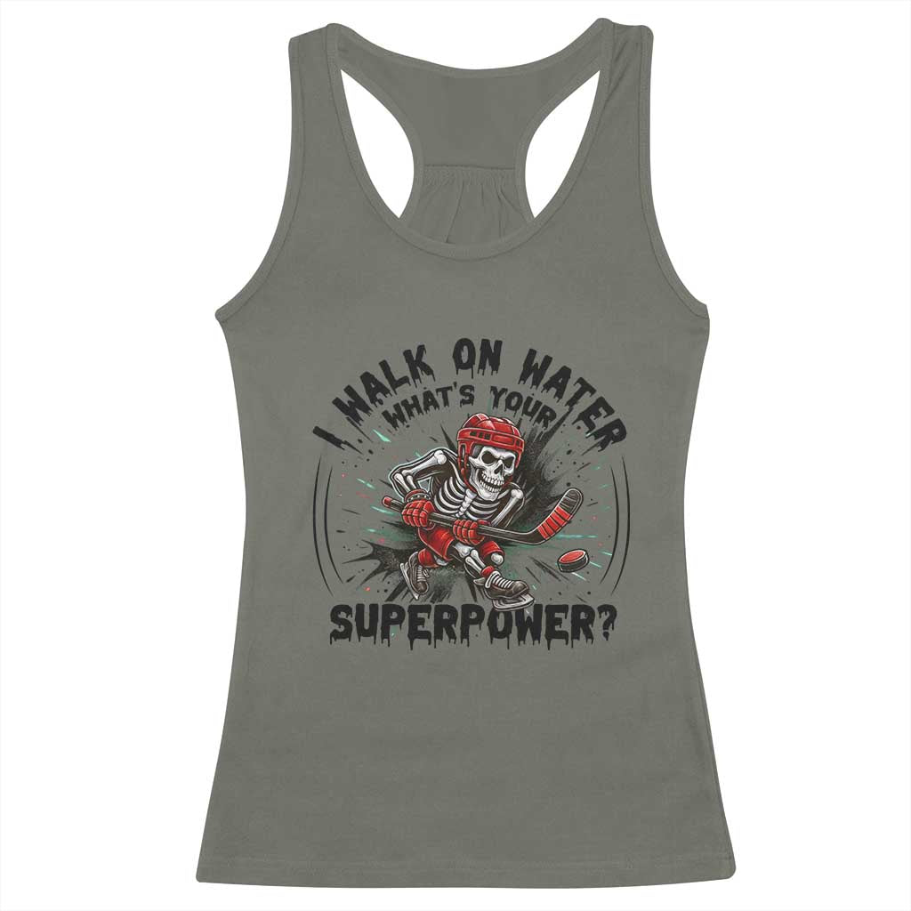 I Walk On Water Whats Your Superpower Racerback Tank Top Skeleton Hockey Dark Humor Gift - Wonder Print Shop