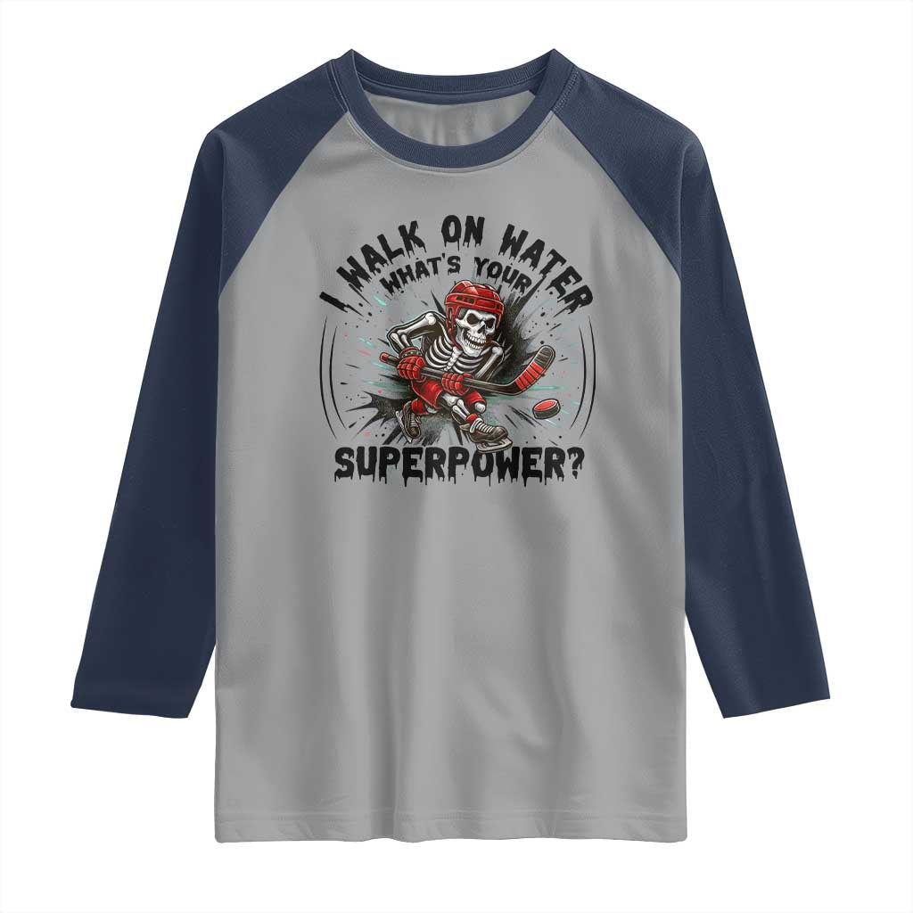 I Walk On Water Whats Your Superpower Raglan Shirt Skeleton Hockey Dark Humor Gift - Wonder Print Shop