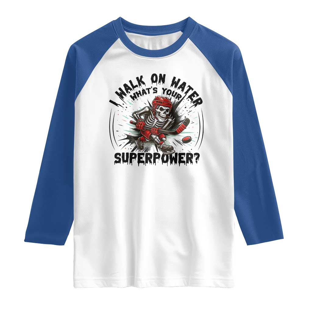 I Walk On Water Whats Your Superpower Raglan Shirt Skeleton Hockey Dark Humor Gift - Wonder Print Shop