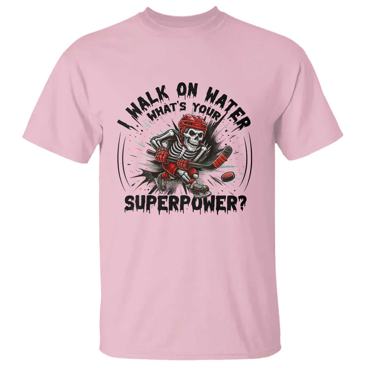 I Walk On Water Whats Your Superpower T Shirt Skeleton Hockey Dark Humor Gift - Wonder Print Shop