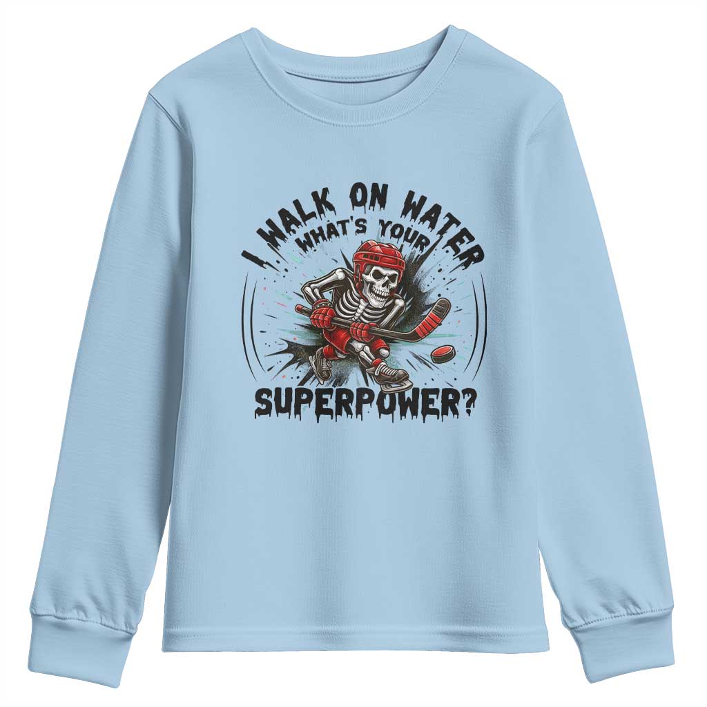 I Walk On Water Whats Your Superpower Youth Sweatshirt Skeleton Hockey Dark Humor Gift - Wonder Print Shop