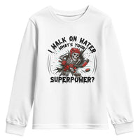 I Walk On Water Whats Your Superpower Youth Sweatshirt Skeleton Hockey Dark Humor Gift - Wonder Print Shop