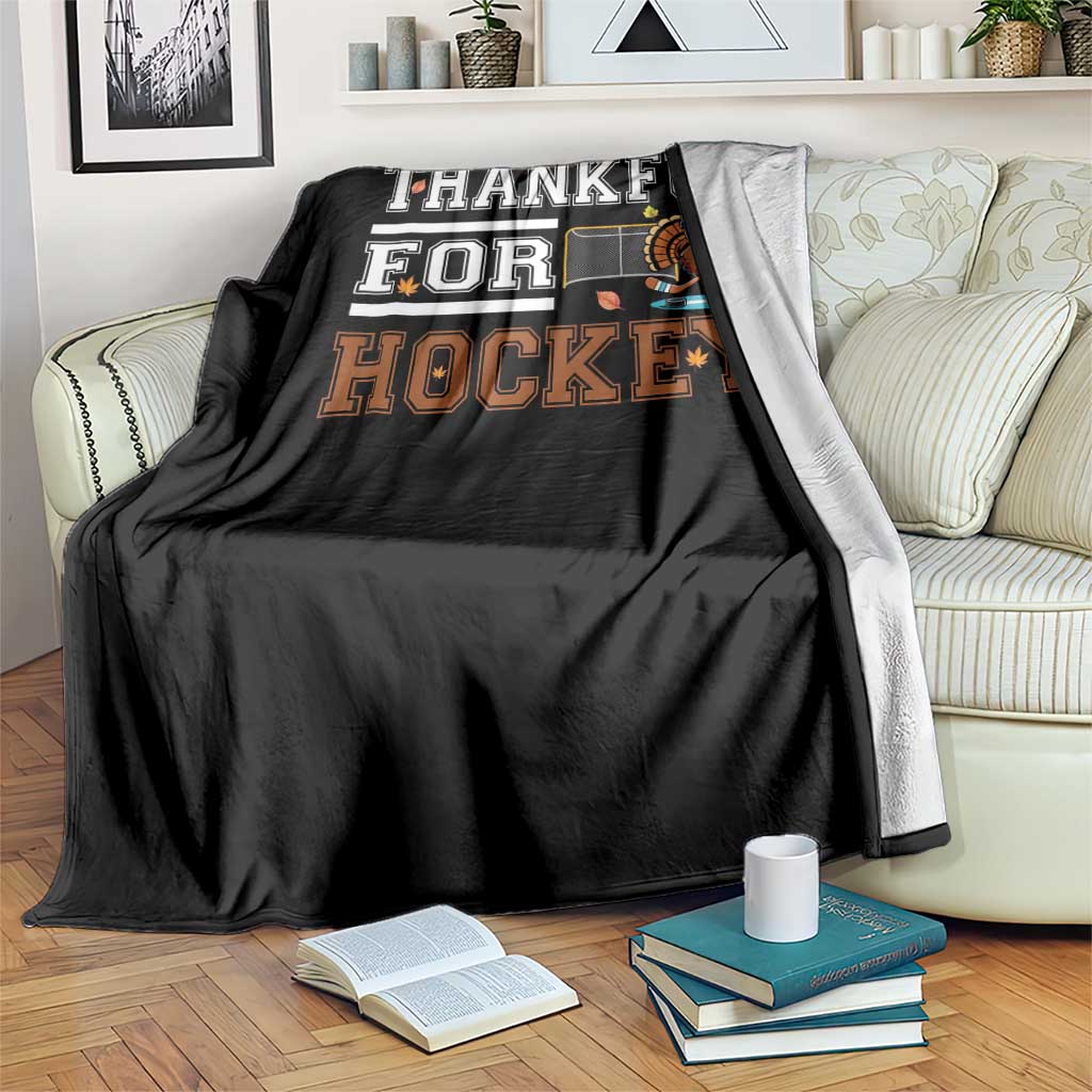 Thankful For Hockey Throw Blanket Funny Thanksgiving Ice Hockey Gift - Wonder Print Shop