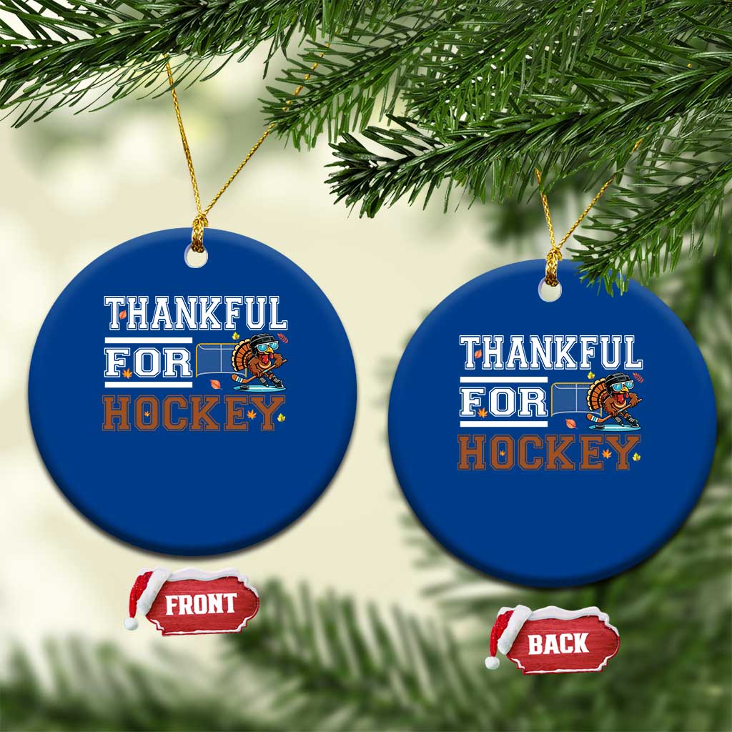 Thankful For Hockey Ceramic Ornament Funny Thanksgiving Ice Hockey Gift - Wonder Print Shop
