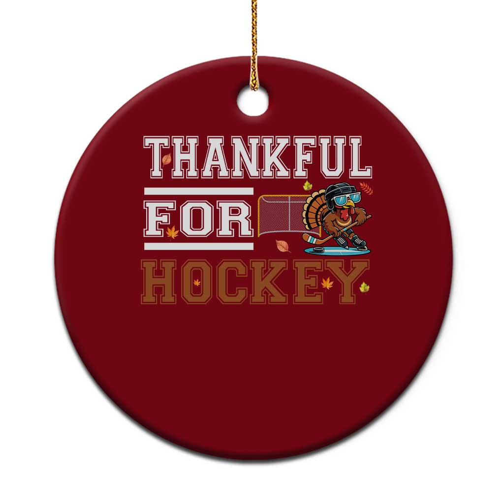 Thankful For Hockey Ceramic Ornament Funny Thanksgiving Ice Hockey Gift - Wonder Print Shop