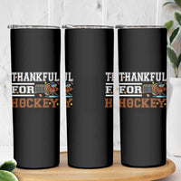 Thankful For Hockey Skinny Tumbler Funny Thanksgiving Ice Hockey Gift - Wonder Print Shop