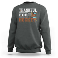 Thankful For Hockey Sweatshirt Funny Thanksgiving Ice Hockey Gift - Wonder Print Shop