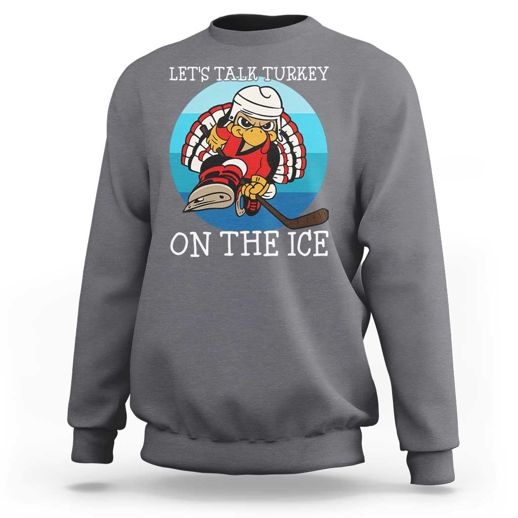 Lets Talk Turkey On The Ice Sweatshirt Retro Ocean Blue Ice Hockey Gift - Wonder Print Shop