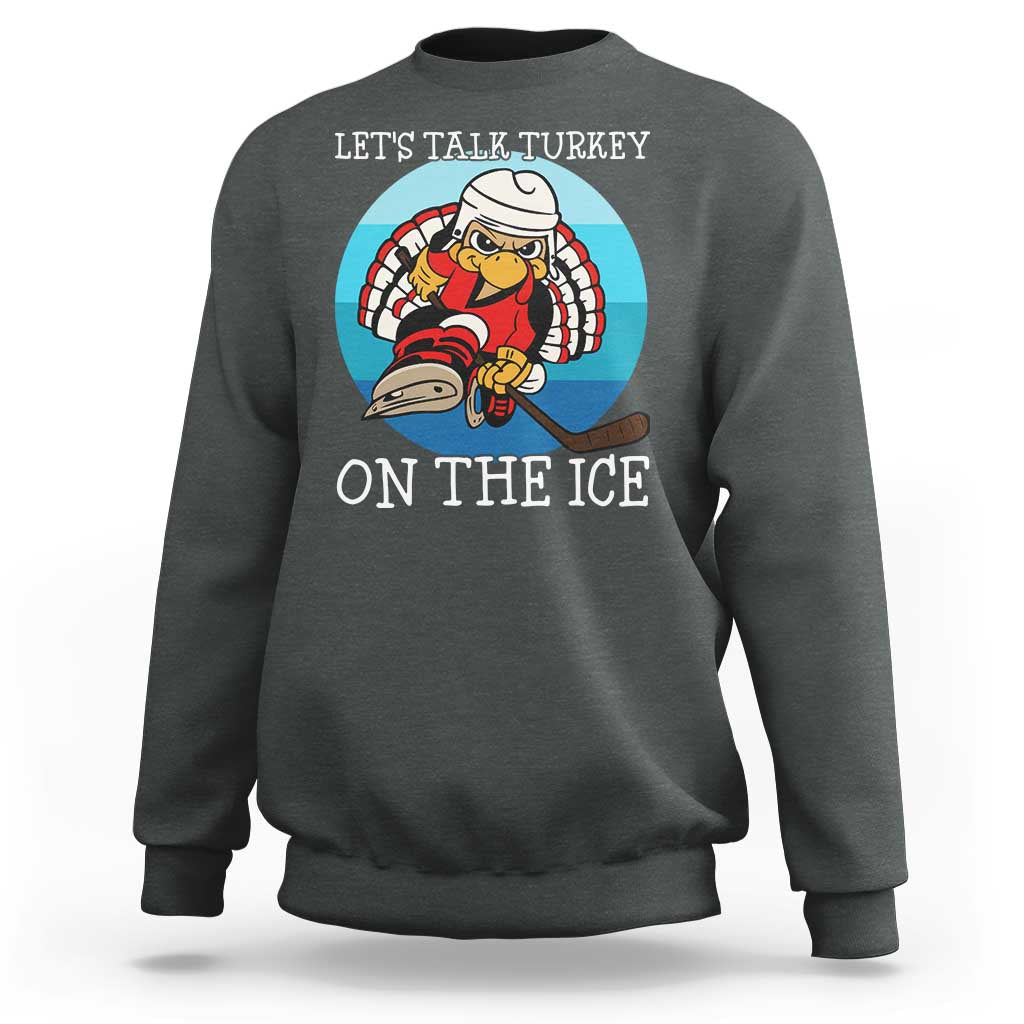 Lets Talk Turkey On The Ice Sweatshirt Retro Ocean Blue Ice Hockey Gift - Wonder Print Shop
