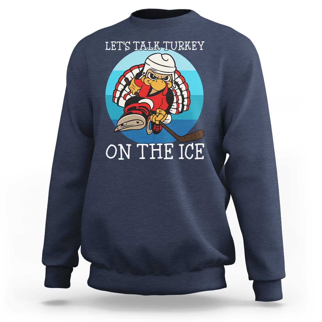 Lets Talk Turkey On The Ice Sweatshirt Retro Ocean Blue Ice Hockey Gift - Wonder Print Shop