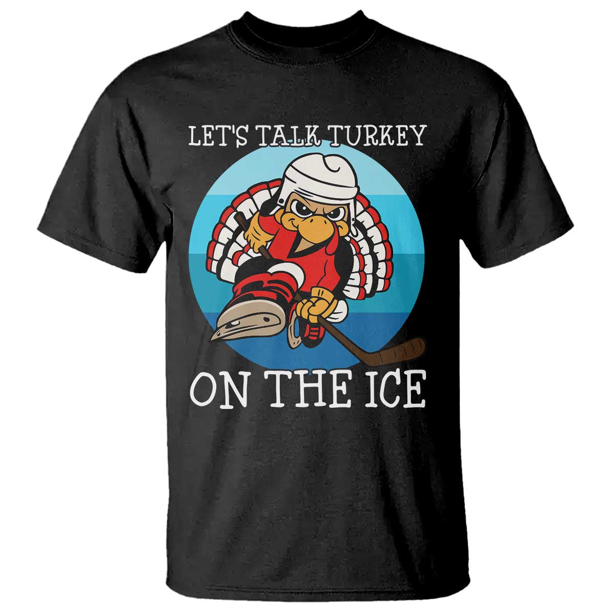 Lets Talk Turkey On The Ice T Shirt Retro Ocean Blue Ice Hockey Gift - Wonder Print Shop