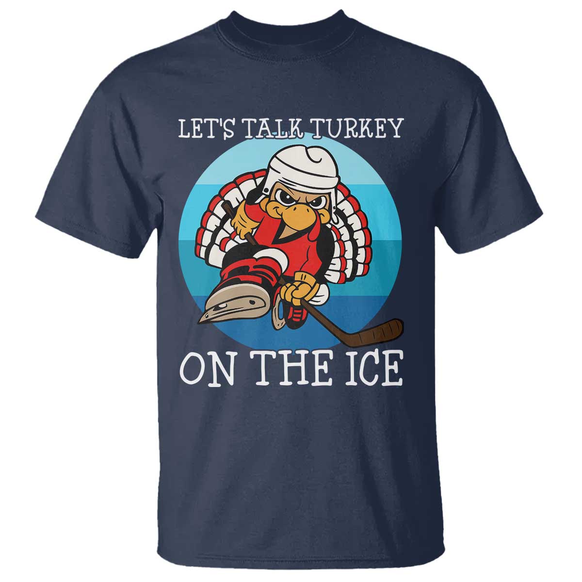 Lets Talk Turkey On The Ice T Shirt Retro Ocean Blue Ice Hockey Gift - Wonder Print Shop