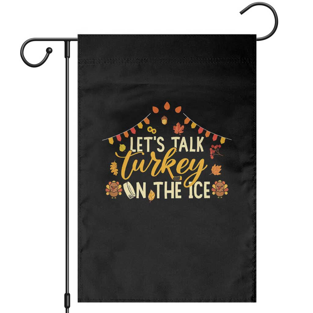 Funny Thanksgiving Ice Hockey Gift Garden Flag Lets Talk Turkey On The Ice - Wonder Print Shop