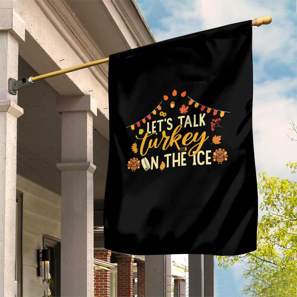 Funny Thanksgiving Ice Hockey Gift Garden Flag Lets Talk Turkey On The Ice - Wonder Print Shop