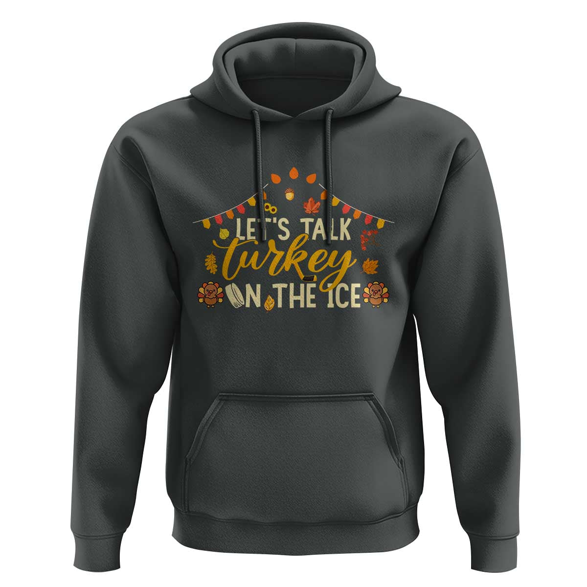 Funny Thanksgiving Ice Hockey Gift Hoodie Lets Talk Turkey On The Ice - Wonder Print Shop
