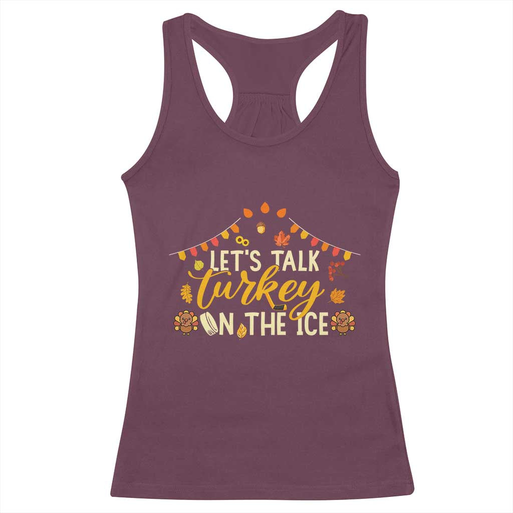 Funny Thanksgiving Ice Hockey Gift Racerback Tank Top Lets Talk Turkey On The Ice - Wonder Print Shop