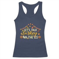 Funny Thanksgiving Ice Hockey Gift Racerback Tank Top Lets Talk Turkey On The Ice - Wonder Print Shop