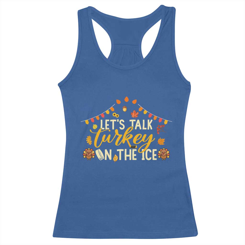 Funny Thanksgiving Ice Hockey Gift Racerback Tank Top Lets Talk Turkey On The Ice - Wonder Print Shop
