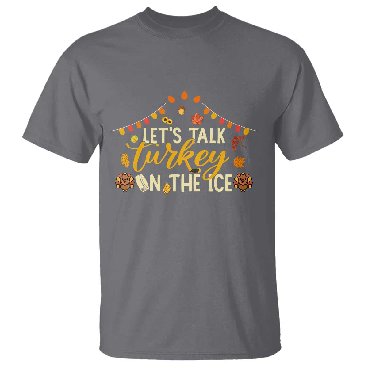 Funny Thanksgiving Ice Hockey Gift T Shirt Lets Talk Turkey On The Ice - Wonder Print Shop