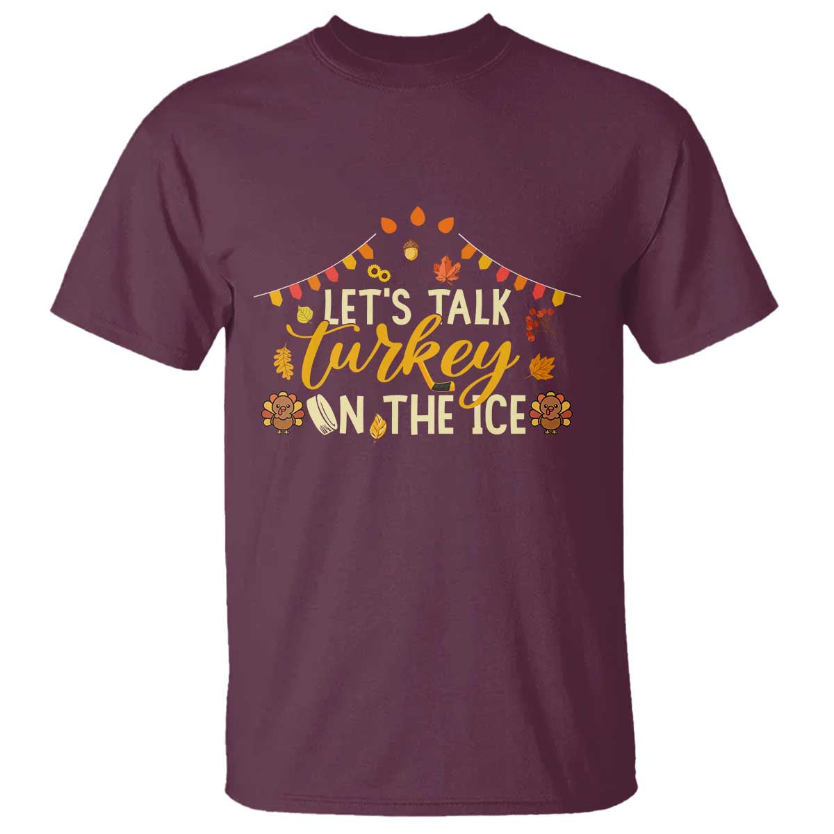Funny Thanksgiving Ice Hockey Gift T Shirt Lets Talk Turkey On The Ice - Wonder Print Shop