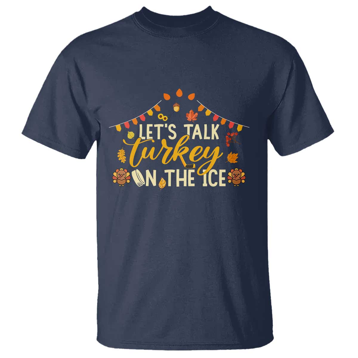 Funny Thanksgiving Ice Hockey Gift T Shirt Lets Talk Turkey On The Ice - Wonder Print Shop